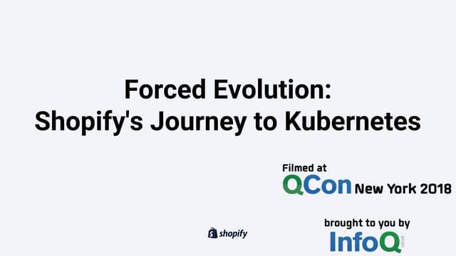 Forced Evolution: Shopify's Journey to Kubernetes