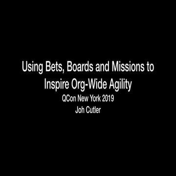 Using Bets, Boards and Missions to Inspire Org-wide Agility