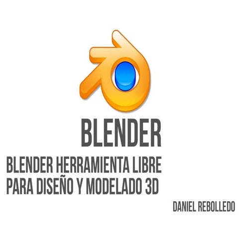 Blender herramienta libre para diseño y modelado 3D