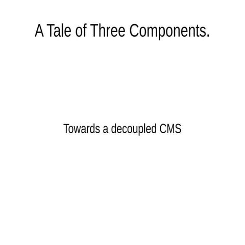 A Tale of Three Components