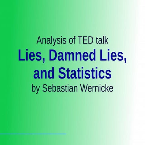 Analysis of ted talk, lies, damned lies and statistics by sebastian ...