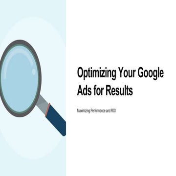 Optimizing Your Google Ads for Results  Maximizing Performance and ROI