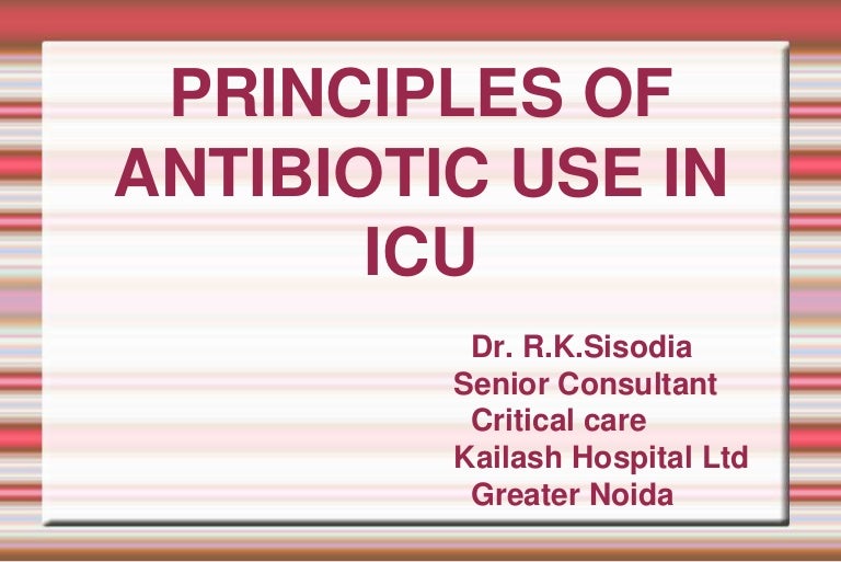 Principles of Antibiotic Use in ICU