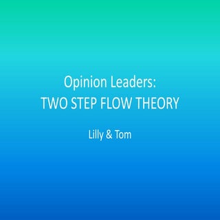 Two step flow and Opinion Leaders