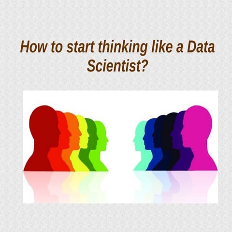 Analysis of the article by Thoman C Redman on 'How to start thinking like a D...
