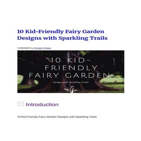 10 Kid-Friendly Fairy Garden Designs with Sparkling Trails