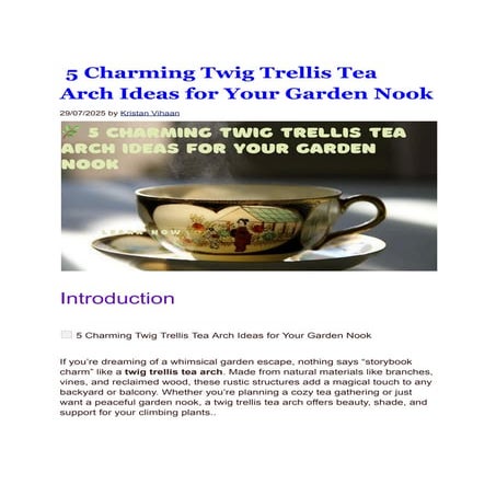 5 Charming Twig Trellis Tea Arch Ideas for Your Garden Nook
