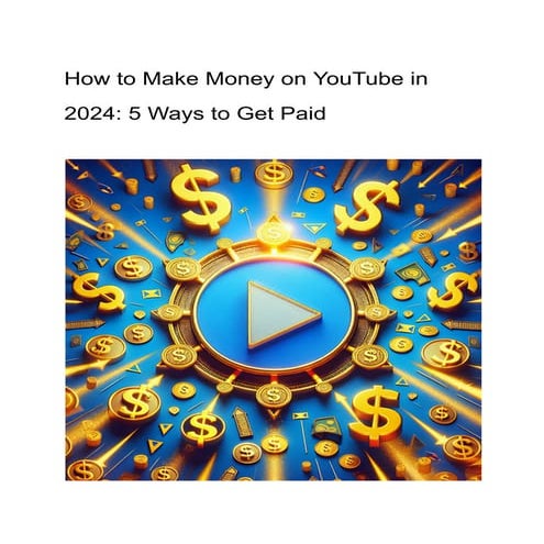 How to Make Money on YouTube in 2024: 5 Ways to Get Paid