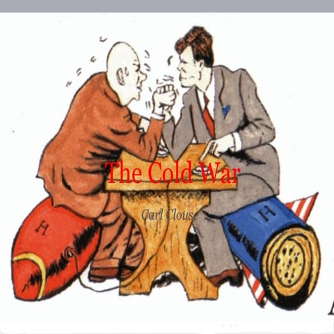The Cold War- Carl Clouse