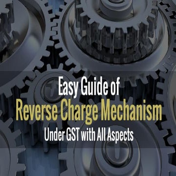 What is Reverse Charge Mechanism Under GST?