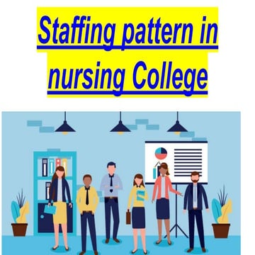 Staffing pattern in nursing College ppt presentation
