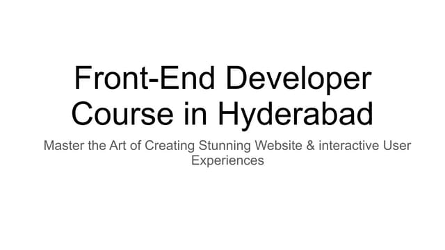 Best Front end developer Course in Hyderabad | PPT