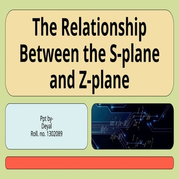control system The Relationship Between the S-plane and Z-plane | PPTX