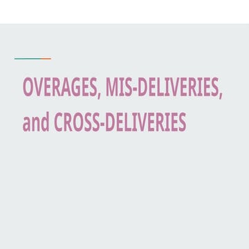 Overages, mis-deliveries, and cross deliveries.pptx
