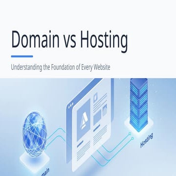 Domain vs Hosting: Understanding the Foundation of Every Website | PPTX