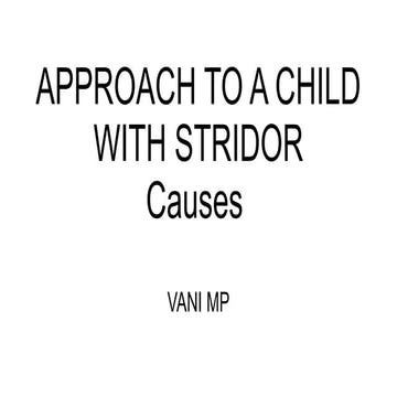 Comprehensive Approach to Diagnosing and Managing Pediatric Stridor | PPTX