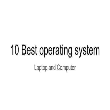 Best operating system for laptop and computer