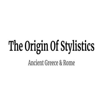 The Origin Of Stylistics.pptx