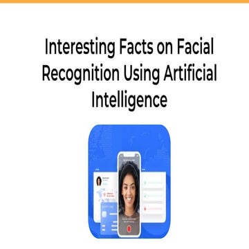 Interesting Facts on Facial Recognition Using Artificial Intelligence