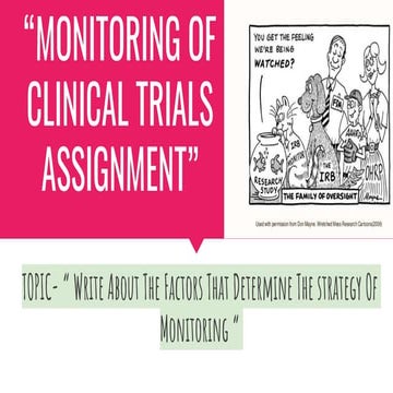 (Monitoring Of Clinical Trial Assignment ) " Write about the  factors that de...
