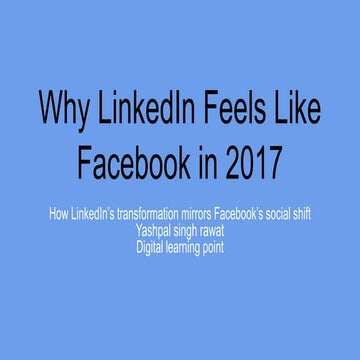 Why LinkedIn Feels Like Facebook in 2017