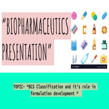 Biopharmaceutics Presentation Topic- BCS Classification