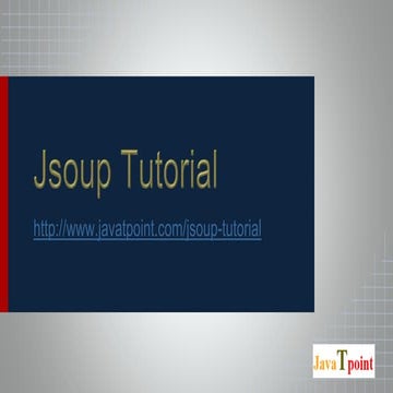 Jsoup Tutorial for Beginners - Javatpoint | PPT