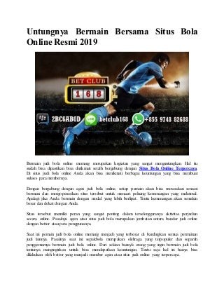 Untungnya bermain bersama situs bola online resmi 2019