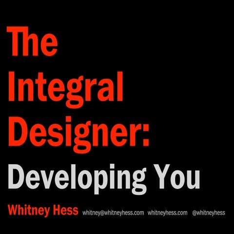 The Integral Designer: Developing You