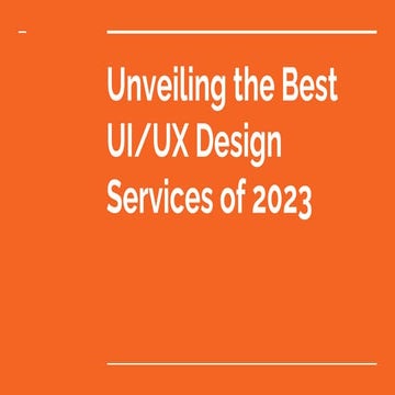 Unveiling the Best UIUX Design Services of 2023.pptx