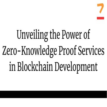 Unveiling the Power of Zero-Knowledge Proof Services in Blockchain Developmen...