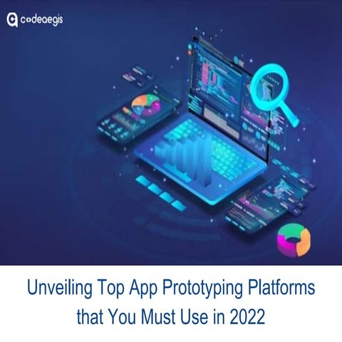 Unveiling Top App Prototyping Platforms that You Must Use in 2022 (1).pptx