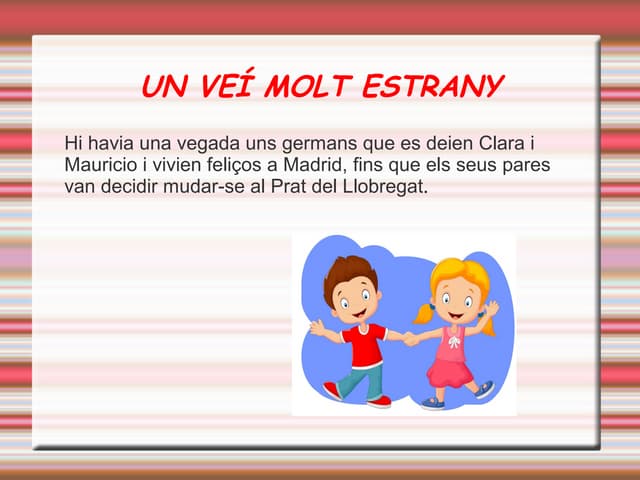 Un veí molt estrany