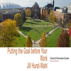 Putting the Goal Before Your Work 
