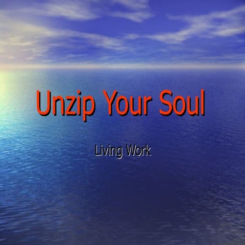 Unzip Your Soul