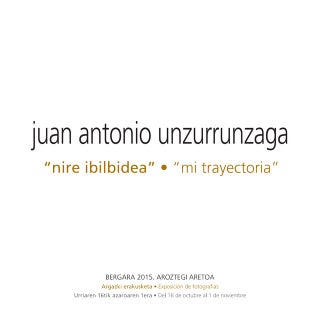 Juan Antonio Unzurrunzaga - Nire ib...