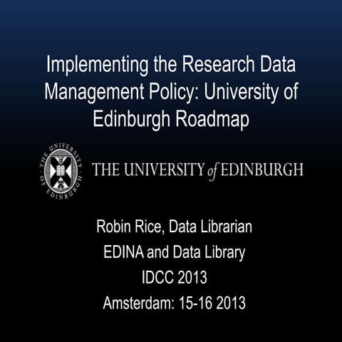 Implementing the Research Data Management Policy: University of Edinburgh Roa...