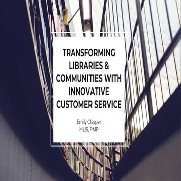 Transforming Libraries & Communities With Innovative Customer Service