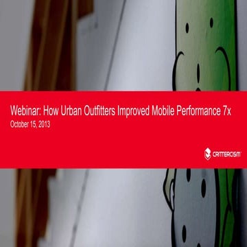 WEBINAR: HOW URBAN OUTFITTERS MADE A 7X IMPROVEMENT IN THEIR MOBILE APP PERFO...
