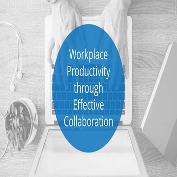 Workplace Productivity through Effective Collaboration