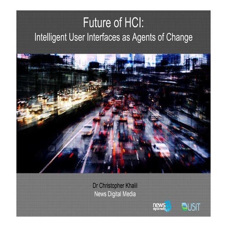 The Future of HCI: Intelligent User Interfaces as Agents of Change