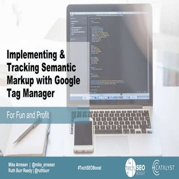 TechSEO Boost 2017: Implementing and Tracking Semantic Markup with Google Tag...