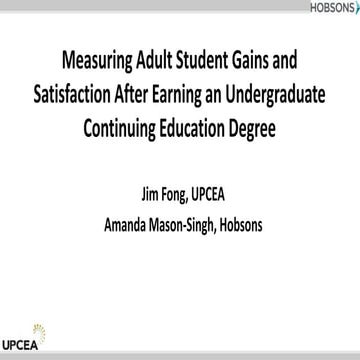 Measuring Adult Student Gains and Satisfaction After Earning an Undergraduate...