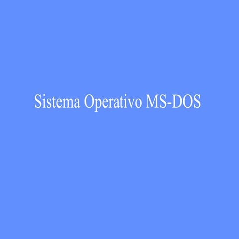 Sistema Operativo MS-DOS