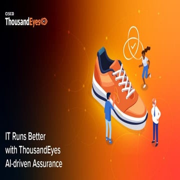 IT Runs Better with ThousandEyes AI-driven Assurance