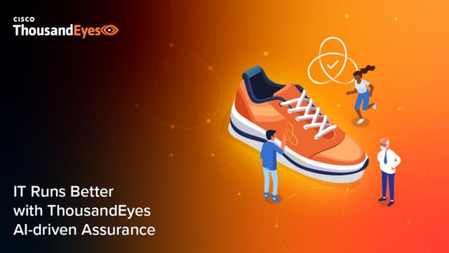 IT Runs Better with ThousandEyes AI-driven Assurance
