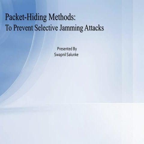 Packet-Hiding Methods: To Prevent Selective Jamming Attacks