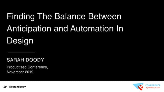 Sarah Doody "Anticipatory Design & The Future of Experience" Productized19