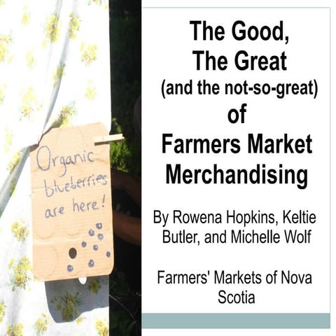 Farmers Market Merchandising; the Good, The Great (and not so great)