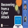 Recovering from a Cyber Attack
